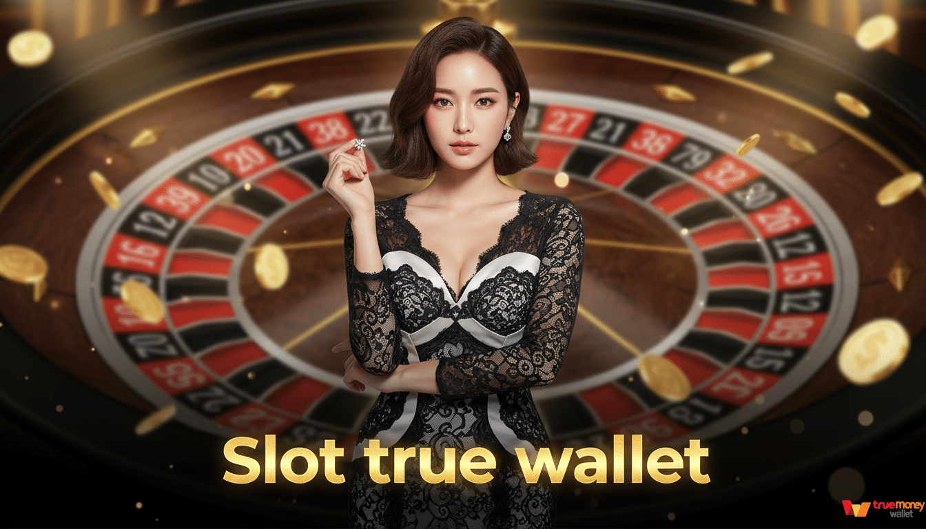 Slot true wallet